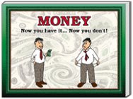 Money: Now You Have It, Now You Don't