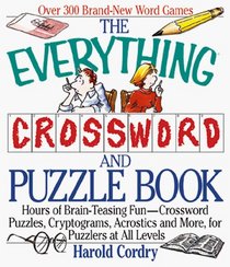 The Everything Crossword and Puzzle Book; Hours of brain-teasing fun-crossword puzzles, acrostics, hidden words and more, for puzzlers at all levels