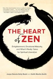 The Heart of Zen: Enlightenment, Emotional Maturity, and What It Really Takes for Spiritual Liberation