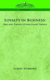 Loyalty in Business: One and Twenty Other Good Things
