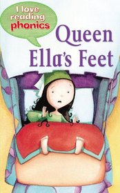 Queen Ella's Feet (I Love Reading Phonics Level 3)