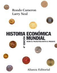 Historia Economica Mundial: Desde El Paleolitico Hasta El Presente (El Libro Universitario)