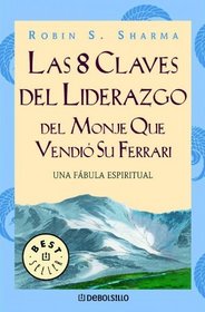 8 Claves Del Liderazgo Del Monje Que.... (Best Selle) (Spanish Edition)