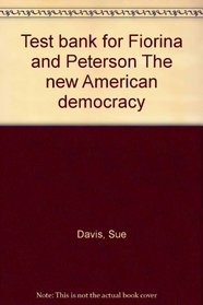 Test bank for Fiorina and Peterson The new American democracy