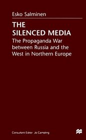 The Silenced Media: The Propaganda War Between Russia and the West in Northern Europe