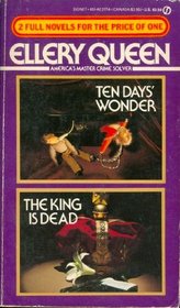 Ten Days' Wonder and the King Is Dead