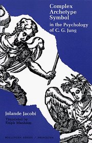 Complex/Archetype/Symbol in the Psychology of C.G. Jung