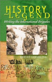History and Legend: Writing the International Brigades