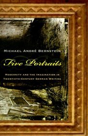 Five Portraits: Modernity and the Imagination in Twentieth-Century German Writing (Rethinking Theory)