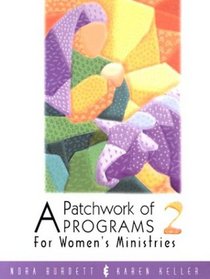 A Patchwork of Programs 2: For Women's Ministries