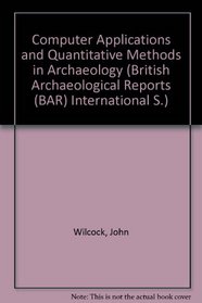 Computer Applications and Quantitative Methods in Archaeology 1993 (Bar International S,)