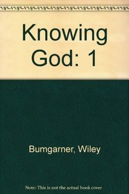 Knowing God, Vol. 1
