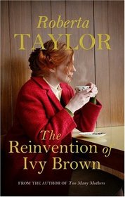 THE REINVENTION OF IVY BROWN: A NOVEL