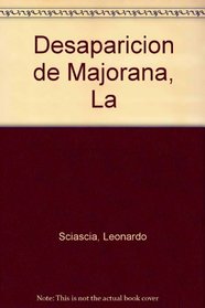 Desaparicion de Majorana, La (Spanish Edition)