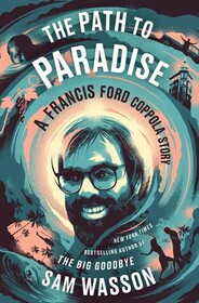 The Path to Paradise: A Francis Ford Coppola Story