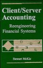 Client/Server Accounting: Reengineering Financial Systems