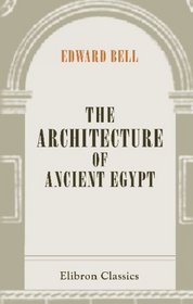 Architecture of Ancient Egypt: A Historical Outline