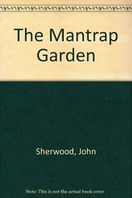 The Mantrap Garden