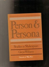 Person and Persona: Studies in Shakespeare (University of Wales Press - Writers of Wales)