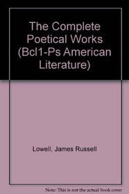 The Complete Poetical Works (Bcl1-Ps American Literature)