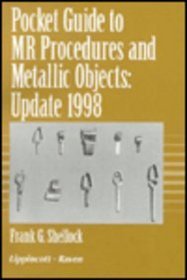 Pocket Guide to MR Procedures and Metallic Objects: Update 1998