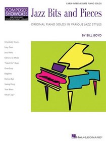Jazz Bits (And Pieces): Original Piano Solos in Various Jazz Styles Composer Showcase Early Intermediate Level