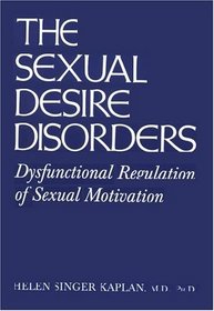 Sexual Desire Disorders: Dysfunctional Regulation Of Sexual Motivation
