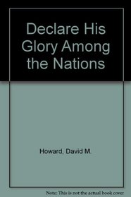 Declare his glory among the nations