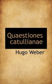 Quaestiones catullianae (Latin Edition)