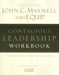 Contagious Leadership Workbook: The EQUIP Leadership Series (The Equip Leadership Series)