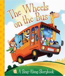 The Wheels on the Bus a Sing-Along Storybook