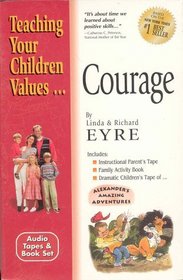 Courage (Teach Your Children the Values of)