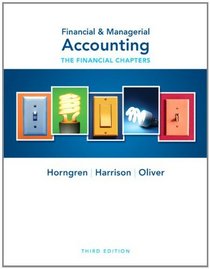 Financial & Managerial Accounting , Ch 1-15 (Financial Chapters) (3rd Edition) (Myaccountinglab)