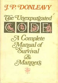 The unexpurgated code: A complete manual of survival and manners