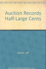 Auction Records Half-Large Cents