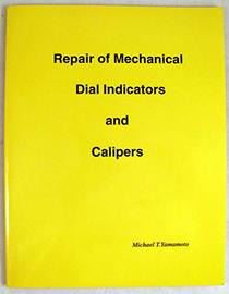 Repair of Mechanical Dial Indicators and Calipers