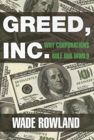 Greed, Inc.: Why Corporations Rule Our World