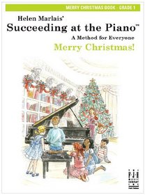 Succeeding at the Piano, Merry Christmas Book, Grade 1
