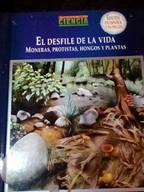 Parade of Life/Desfile De LA Vida: Monerons Protists Fungi and Plants/Moneras Protistas Hongos Y Plantas