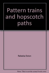 Pattern trains and hopscotch paths: Exploring pattern (Investigations in number, data, and space)