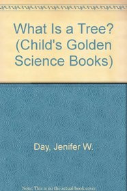 What Is a Tree? (Child's Golden Science Books)