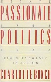 Passionate Politics: Essays, 1968-1986