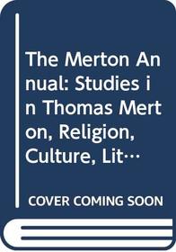 The Merton Annual : Studies in Thomas Merton, Religion, Culture, Literature & Social Concerns (Volume 4)