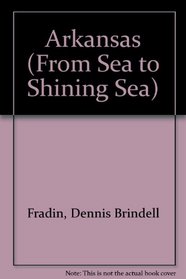 Arkansas (State Books-from Sea to Shining Sea)