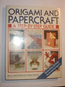 Origami & Paper Craft: A Step By Step Guide (Quintet Book)