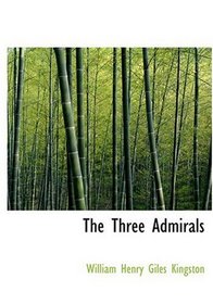 The Three Admirals (Large Print Edition)
