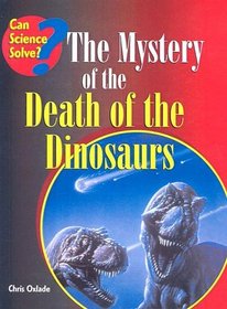 Mystery of the Death of the Dinosaurs (Can Science Solve?)
