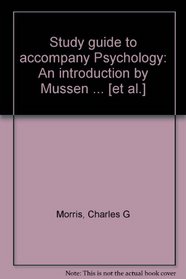 Study guide to accompany Psychology: An introduction by Mussen ... [et al.]