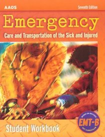 Emergency Care  Transportation of the Sick and Injured: Student Workbook