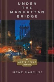 Under the Manhattan Bridge  (Anita Servi Mysteries)
